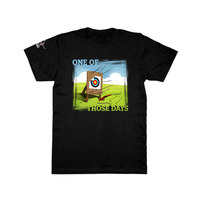 One of Those Days Tee